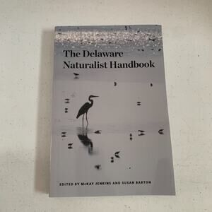 The Delaware Naturalist Handbook Cultural Studies Of Delaware And The Eastern